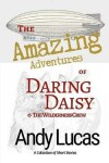 Book cover for The Amazing Adventures of Daring Daisy & the Wilderness Crew