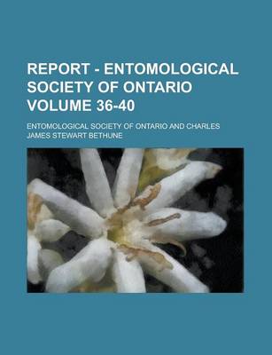 Book cover for Report - Entomological Society of Ontario Volume 36-40