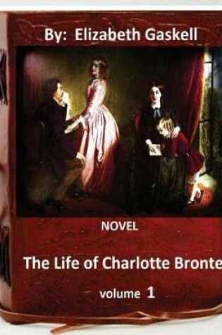 Cover of The life of Charlotte Bronte. NOVEL By