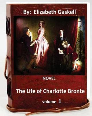 Book cover for The life of Charlotte Bronte. NOVEL By