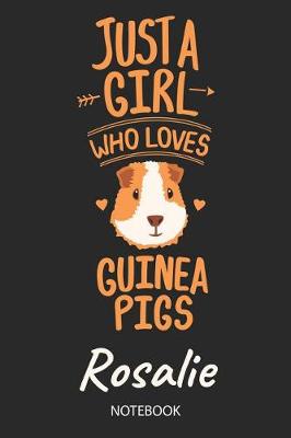 Book cover for Just A Girl Who Loves Guinea Pigs - Rosalie - Notebook