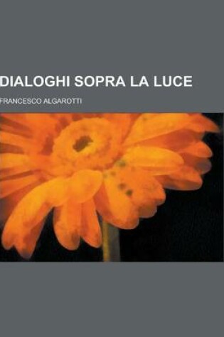 Cover of Dialoghi Sopra La Luce