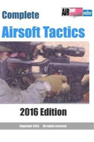 Cover of Complete Airsoft Tactics 2016 Edition