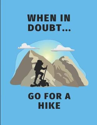 Book cover for When in Doubt... Go for a Hike