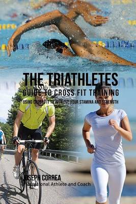 Book cover for The Triathletes Guide to Cross Fit Training