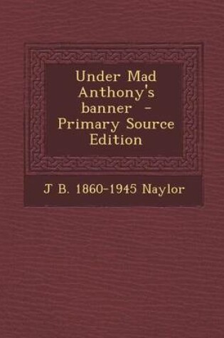 Cover of Under Mad Anthony's Banner