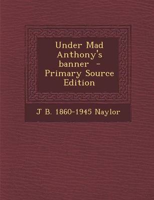 Book cover for Under Mad Anthony's Banner