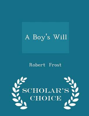 Book cover for A Boy's Will - Scholar's Choice Edition