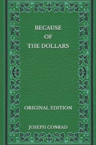 Cover of Because of the Dollars - Original Edition