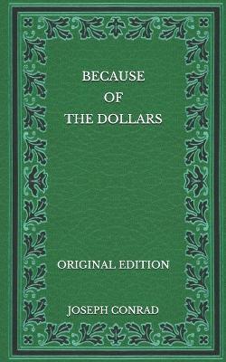 Book cover for Because of the Dollars - Original Edition