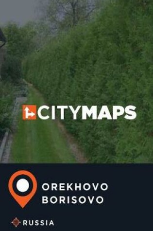 Cover of City Maps Orekhovo-Borisovo Russia