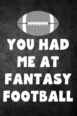 Book cover for You Had Me at Fantasy Football