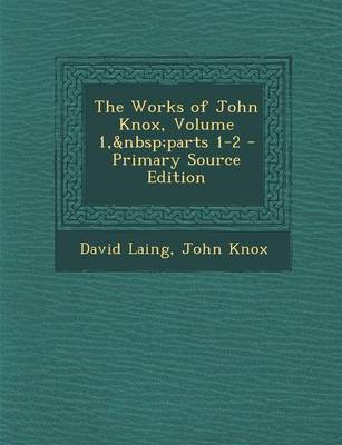 Book cover for Works of John Knox, Volume 1, Parts 1-2