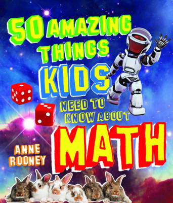 Book cover for 50 Amazing Things Kids Need to Know About Math
