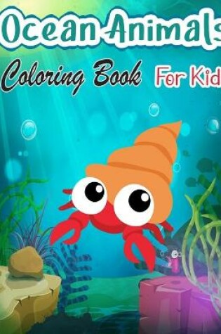 Cover of Ocean Animals Coloring Book For Kids