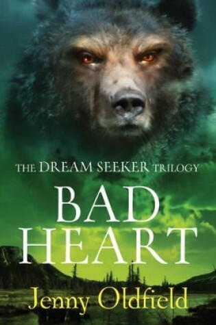 Cover of Dreamseeker Trilogy: 3: Bad Heart