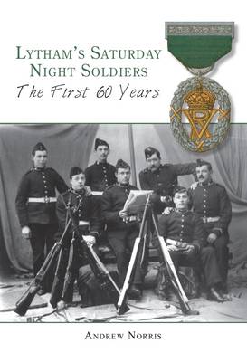 Book cover for Lytham's Saturday Night Soldiers: the First 60 Years