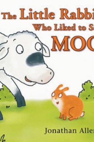 Cover of The Little Rabbit Who Liked to Say Moo