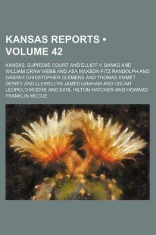 Cover of Reports of Cases Argued and Determined in the Supreme Court of the State of Kansas Volume 42