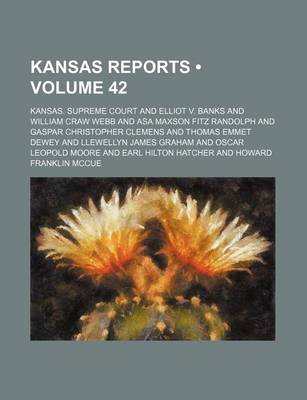 Book cover for Reports of Cases Argued and Determined in the Supreme Court of the State of Kansas Volume 42