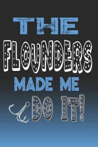 Cover of The Flounders Made Me Do It!