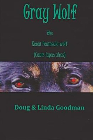 Cover of Gray Wolf the Kenai Peninsula Wolf (Canis lupus alces)