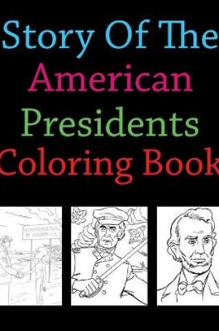 Cover of Story Of The American Presidents Coloring Book
