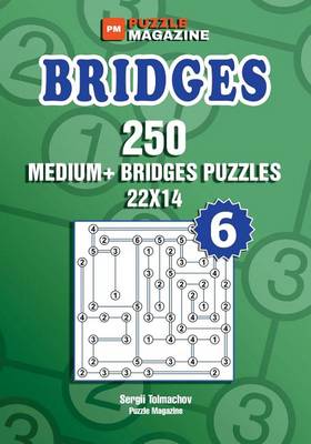 Book cover for Bridges - 250 Medium+ Bridges Puzzles 22x14 (Volume 6)
