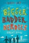 Book cover for Bigger, Badder, Nerdier