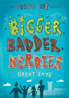 Book cover for Bigger, Badder, Nerdier