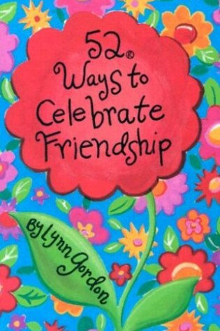 Cover of 52 Ways to Celebrate Friendship