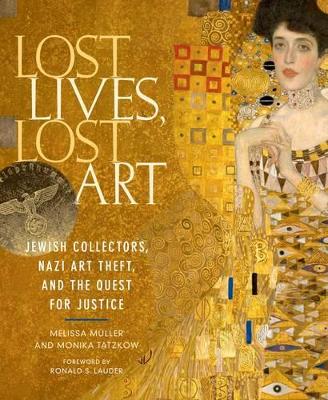 Book cover for Lost Lives, Lost Art: Jewish Collectors, Nazi Art Theft and the Quest for Justice