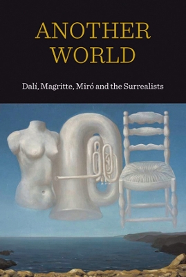Book cover for Another World: Dali, Magritte Miro and the Surrealists