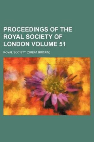 Cover of Proceedings of the Royal Society of London Volume 51