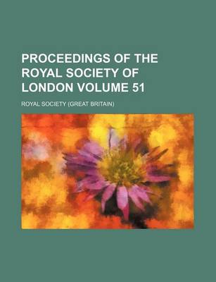 Book cover for Proceedings of the Royal Society of London Volume 51