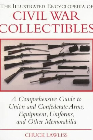 Cover of The Illustrated Encyclopedia of Civil War Collectibles