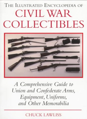 Book cover for The Illustrated Encyclopedia of Civil War Collectibles