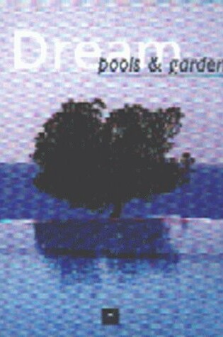 Cover of Dream Pools and Gardens