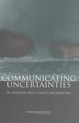 Cover of Communicating Uncertainties in Weather and Climate Information: A Workshop Summary