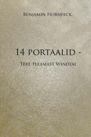 Cover of 14 Portaalid - Tere Tulemast Windtal