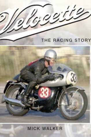Cover of Velocette: The Racing Story