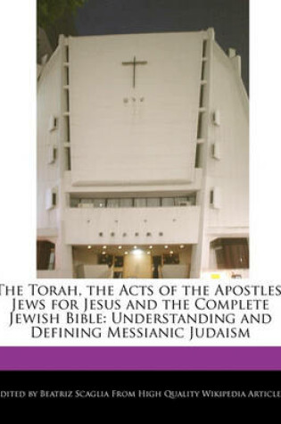 Cover of The Torah, the Acts of the Apostles, Jews for Jesus and the Complete Jewish Bible