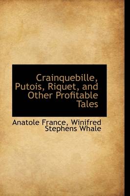 Book cover for Crainquebille, Putois, Riquet, and Other Profitable Tales