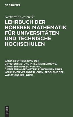 Book cover for Fortsetzung Der Differential- Und Integralrechnung, Differentialgleichungen, Differentialgeometrie, Funktionen Einer Komplexen Veranderlichen, Probleme Der Variationsrechnung