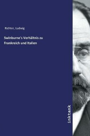 Cover of Swinburne's Verhaltnis zu Frankreich und Italien