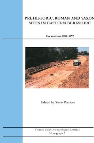 Cover of Prehistoric, Roman and Saxon Sites in Eastern Berkshire