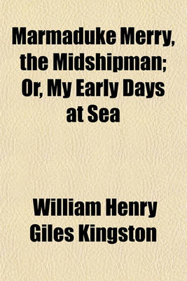 Book cover for Marmaduke Merry, the Midshipman; Or, My Early Days at Sea