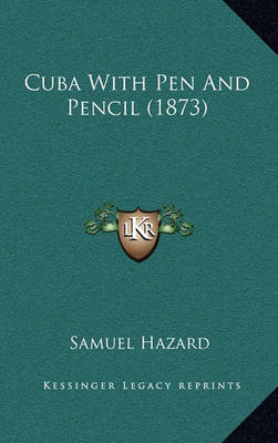 Book cover for Cuba with Pen and Pencil (1873)