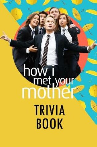 Cover of How I Met Your Mother Trivia Book