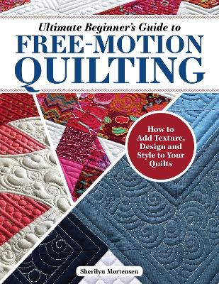 Book cover for Ultimate Beginner's Guide to Free-Motion Quilting